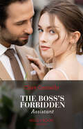 The Boss’s Forbidden Assistant: The Maid Married To The Billionaire (cinderella Sisters For Billionaires) / Unveiled As The Italian's Bride / Impossible Heir For The King / The Boss's Forbidden Assistant