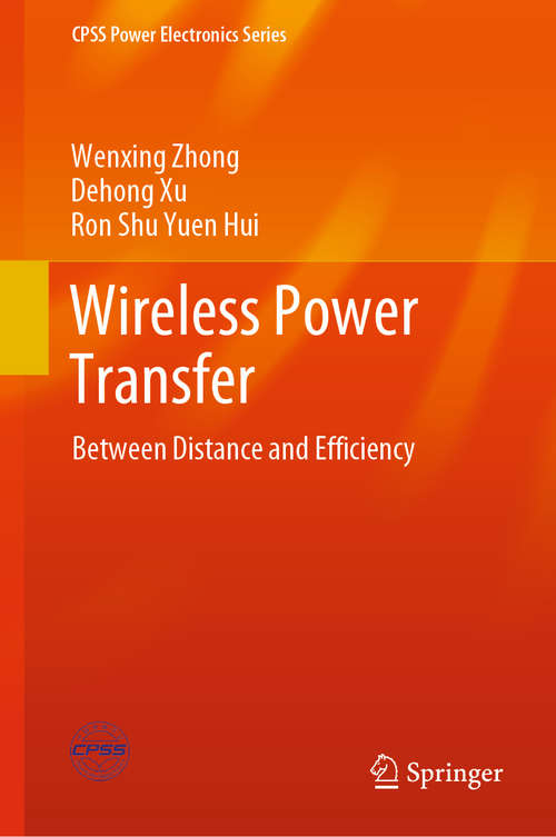 Wireless Power Transfer: Between Distance and Efficiency (CPSS Power Electronics Series)