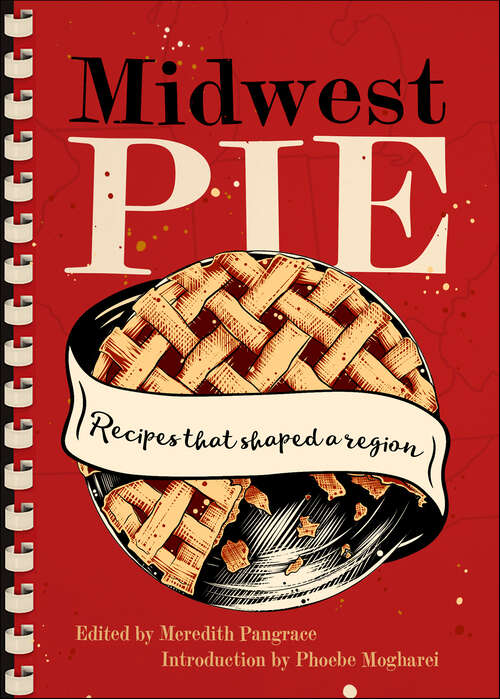 Book cover of Midwest Pie: Recipes That Shaped a Region