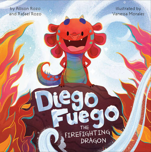 Book cover of Diego Fuego the Firefighting Dragon