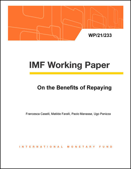 On the Benefits of Repaying (Imf Working Papers)
