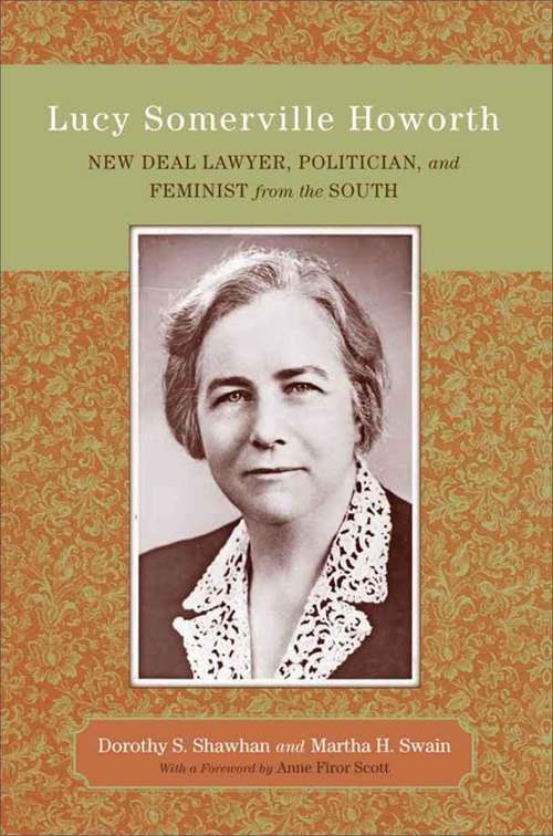 Lucy Somerville Howorth: New Deal Lawyer, Politician, and Feminist from the South (Southern Biography Series)