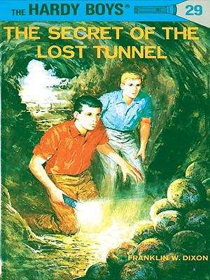 Book cover of The Secret of the Lost Tunnel (Hardy Boys #29)