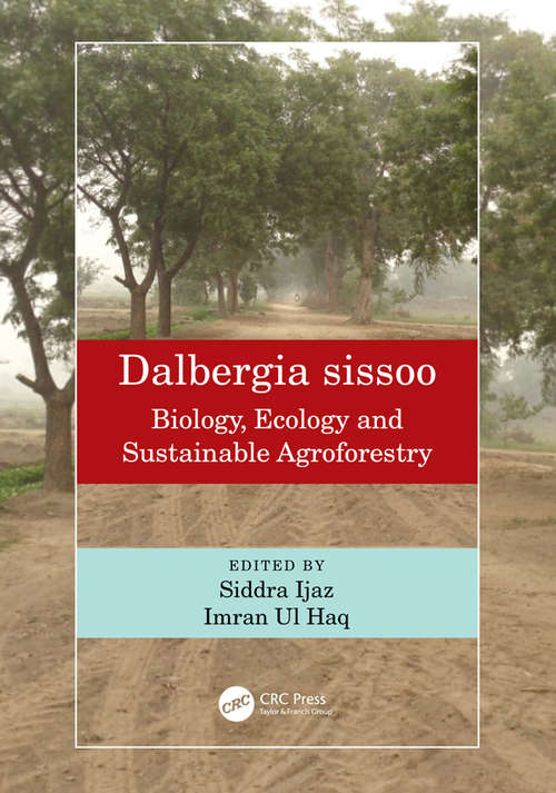 Dalbergia sissoo: Biology, Ecology and Sustainable Agroforestry