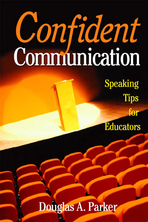 Book cover of Confident Communication: Speaking Tips for Educators