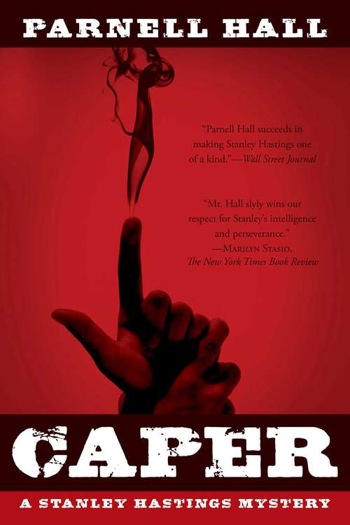 Caper: A Stanley Hastings Mystery (Stanley Hastings Mysteries) (Stanley Hastings Mysteries Ser. #0)