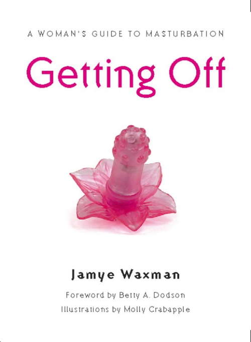 Book cover of Getting Off: A Woman's Guide to Masturbation
