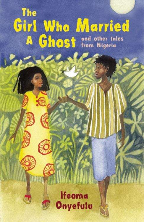 Book cover of The Girl Who Married a Ghost: And Other Tales From Nigeria