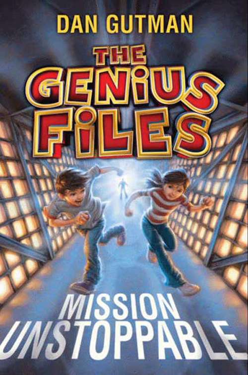 Book cover of The Genius Files: Mission Unstoppable