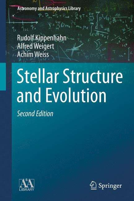 Stellar Structure and Evolution (Astronomy and Astrophysics Library)