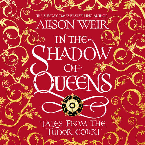 Book cover of In the Shadow of Queens: Tales from the Tudor Court