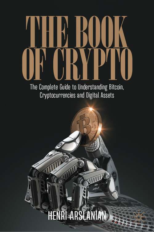 Book cover of The Book of Crypto: The Complete Guide to Understanding Bitcoin, Cryptocurrencies and Digital Assets (1st ed. 2022)