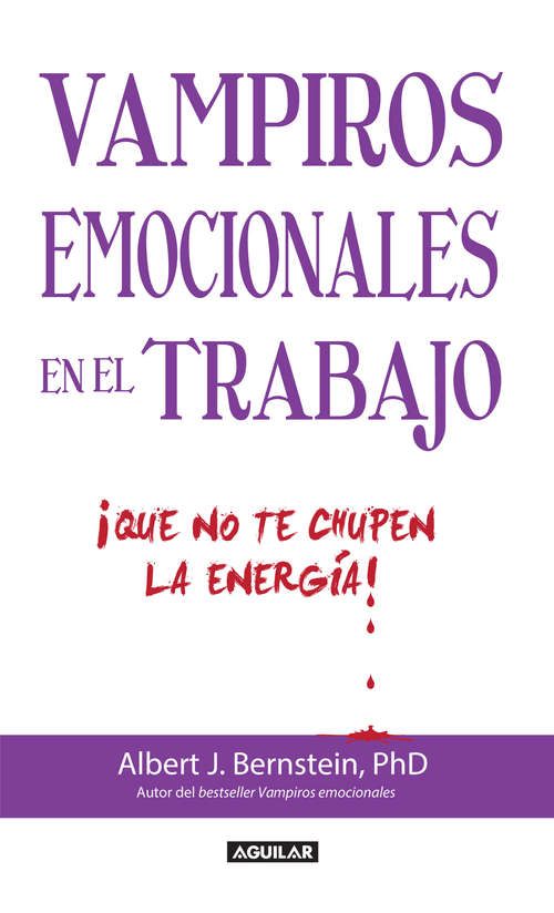 Book cover of Vampiros emocionales en el trabajo: ¡Que no te chupe la energía!