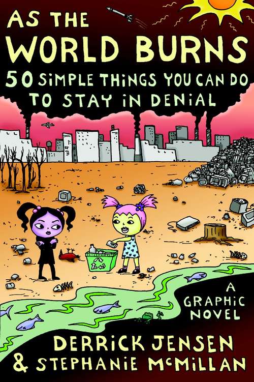 Book cover of As the World Burns: 50 Simple Things You Can Do to Stay in Denial