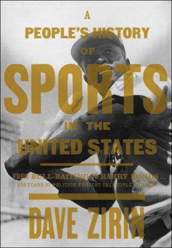 A People's History of Sports in the United States: 250 Years of Politics, Protest, People, and Play