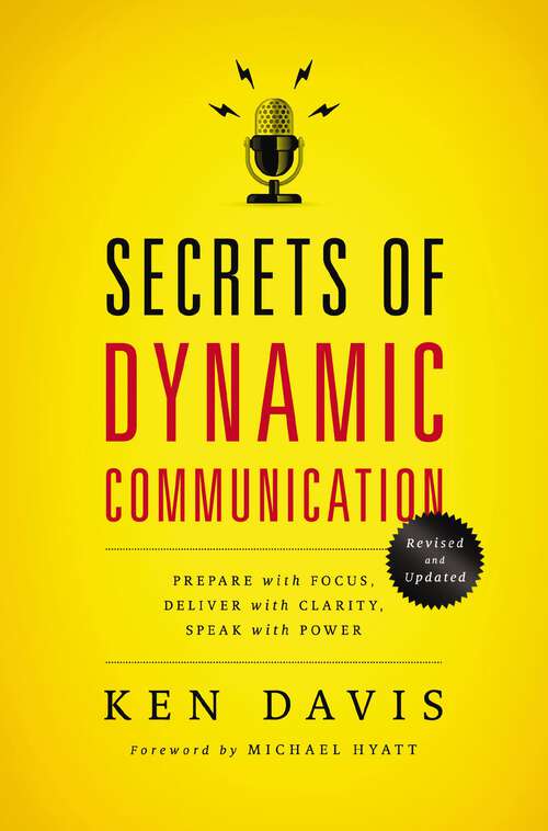 Book cover of Secrets of Dynamic Communications: Prepare with Focus, Deliver with Clarity, Speak with Power