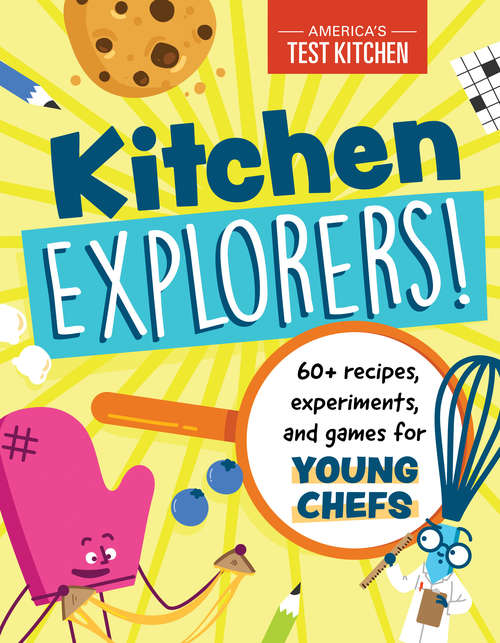 Book cover of Kitchen Explorers!: 60+ recipes, experiments, and games for young chefs (Young Chefs Series)