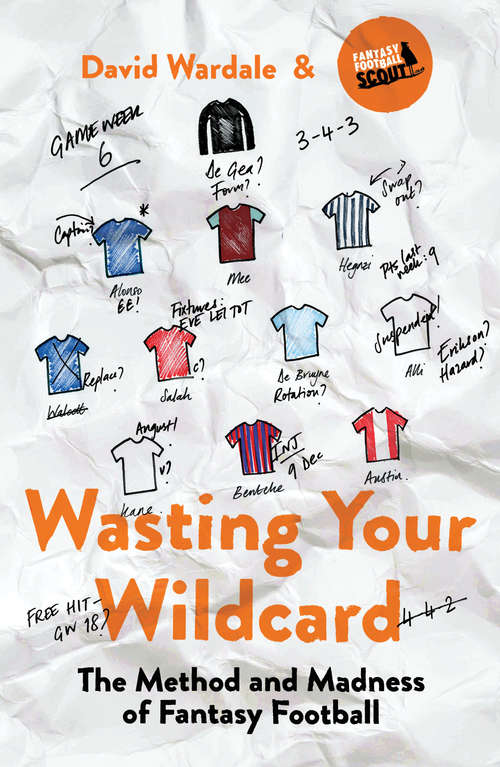 Book cover of Wasting Your Wildcard: The Method And Madness Of Fantasy Football
