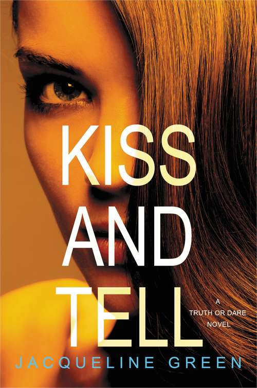 Book cover of Kiss and Tell (Truth or Dare #3)