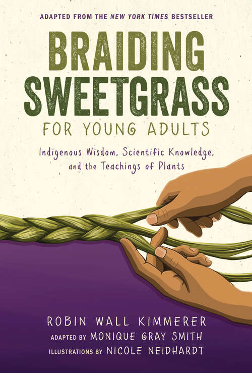 Book cover of Braiding Sweetgrass for Young Adults: Indigenous Wisdom, Scientific Knowledge, And The Teachings Of Plants
