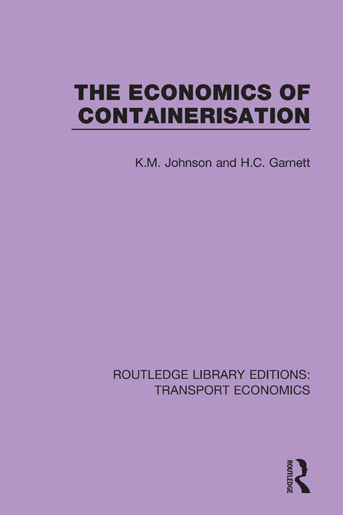The Economics of Containerisation (Routledge Library Editions: Transport Economics #8)