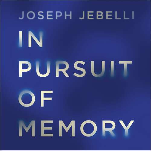 Book cover of In Pursuit of Memory: The Fight Against Alzheimer's: Shortlisted for the Royal Society Prize