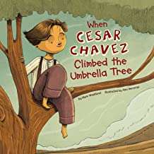 Book cover of When Cesar Chavez Climbed the Umbrella Tree (Leaders Doing Headstands)