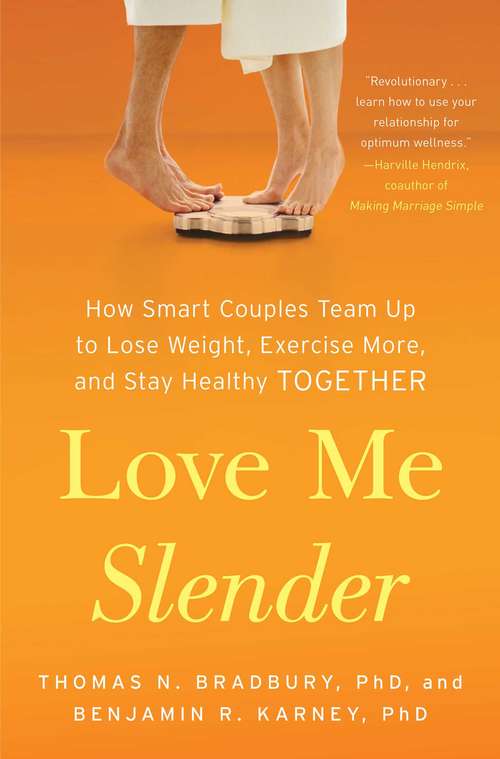 Book cover of Love Me Slender: How Smart Couples Team Up to Lose Weight, Exercise More, and Stay Healthy Together