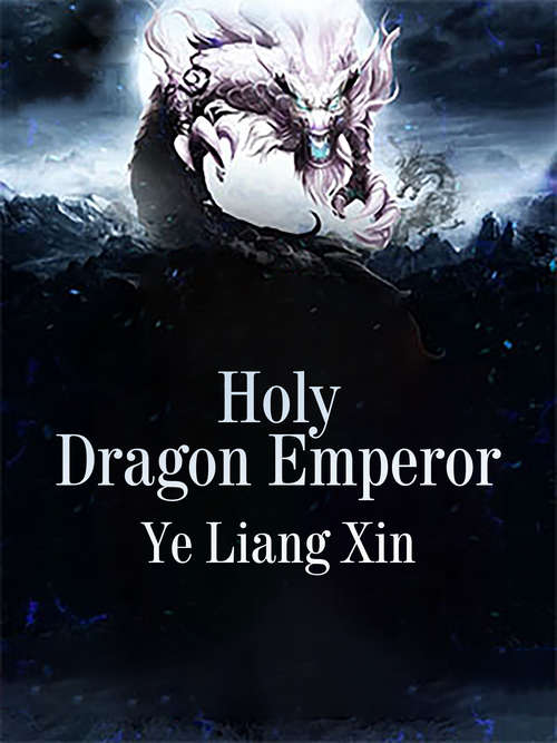 Holy Dragon Emperor: Volume 4 (Volume 4 #4)