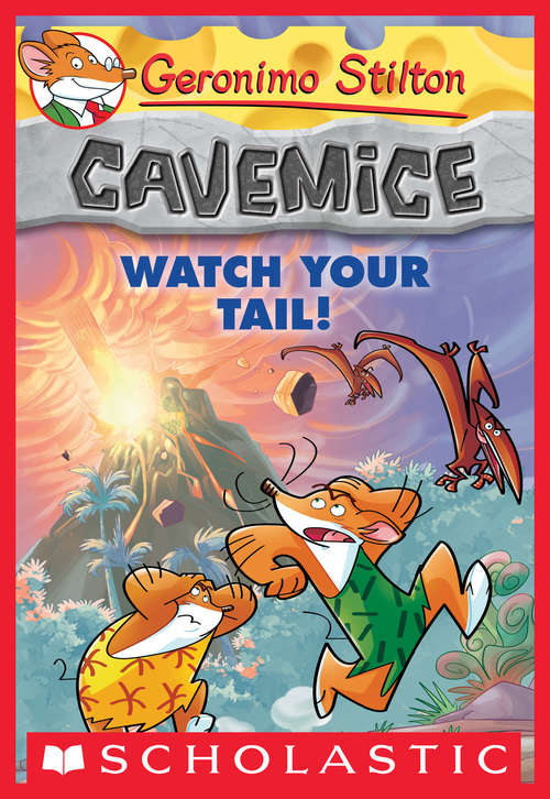 Geronimo Stilton Cavemice #2: Watch Your Tail! (Geronimo Stilton Cavemice #2)