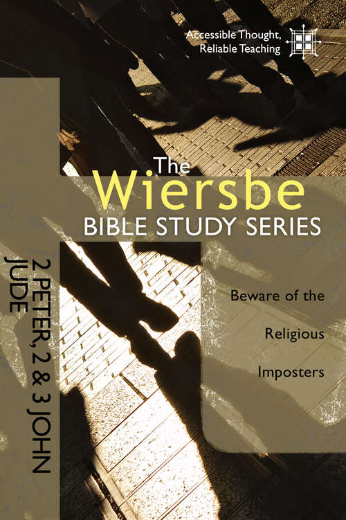 Book cover of The Wiersbe Bible Study Series: 2 Peter, 2&3 John, Jude