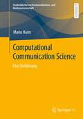 Computational Communication Science: Eine Einführung (Studienbücher zur Kommunikations- und Medienwissenschaft)