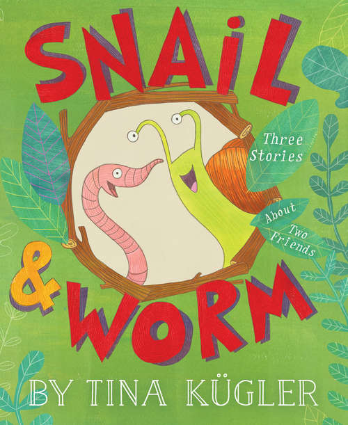 Book cover of Snail and Worm: Three Stories About Two Friends