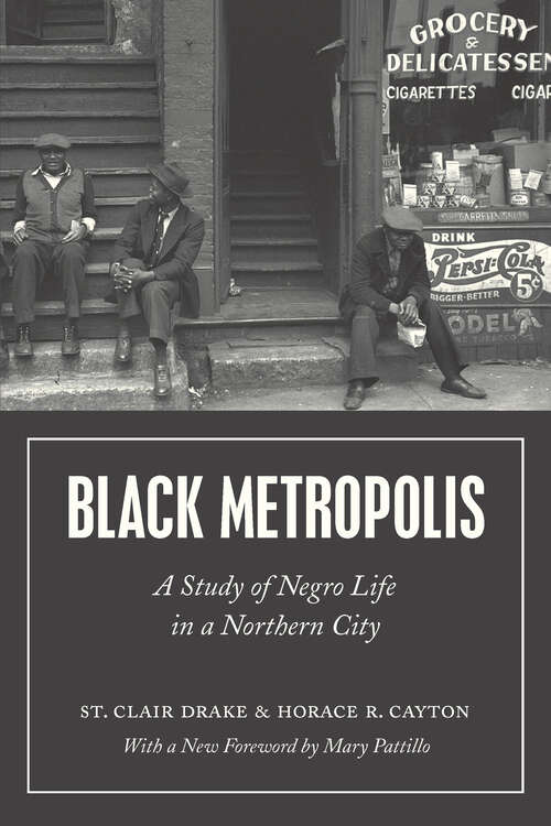 Book cover of Black Metropolis: A Study of Negro Life in a Northern City