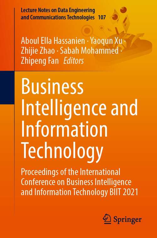Business Intelligence and Information Technology: Proceedings of the International Conference on Business Intelligence and Information Technology BIIT 2021 (Lecture Notes on Data Engineering and Communications Technologies #107)