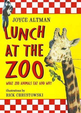Book cover of Lunch at the Zoo: What Zoo Animals Eat and Why