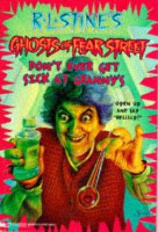 Book cover of Don't Ever Get Sick at Granny's (Ghosts of Fear Street #16)