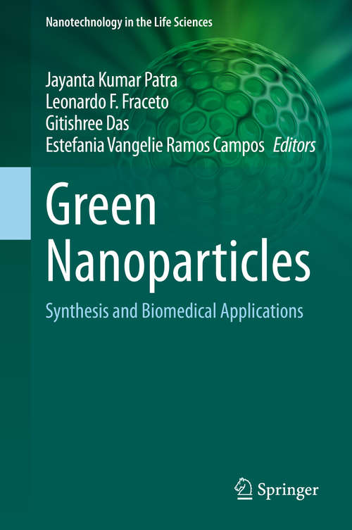 Green Nanoparticles: Synthesis and Biomedical Applications (Nanotechnology in the Life Sciences)