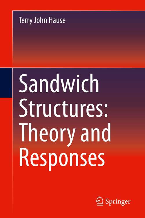 Sandwich Structures: Theory and Responses