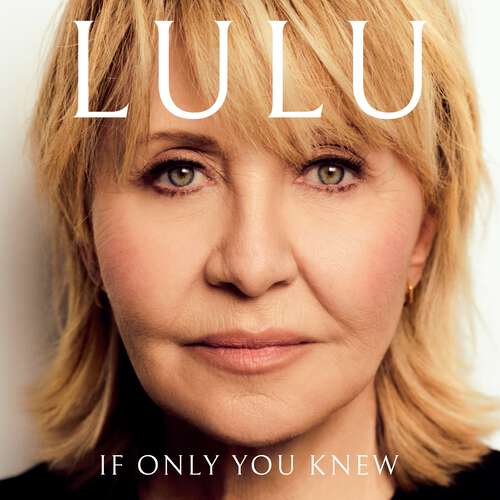 Book cover of If Only You Knew: The unmissable new memoir from the British pop icon