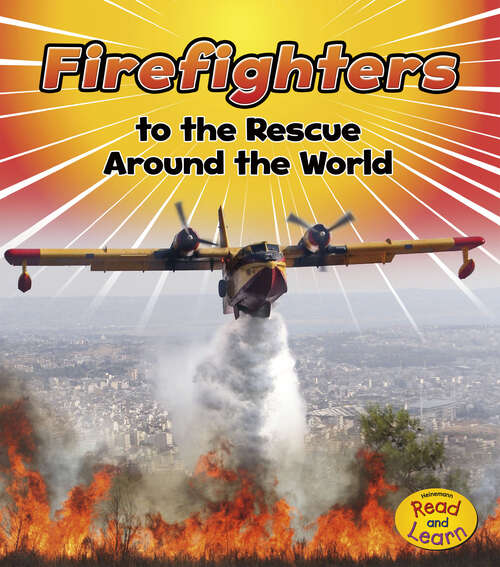 Book cover of Firefighters to the Rescue Around the World (To The Rescue! Ser.)