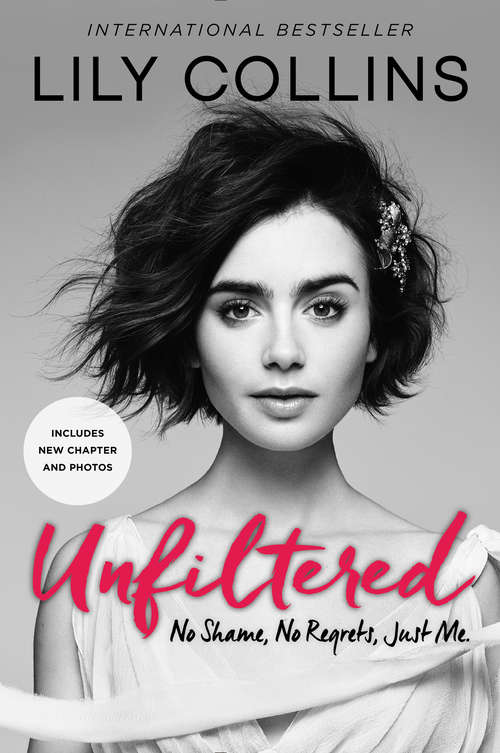 Book cover of Unfiltered: No Shame, No Regrets, Just Me.