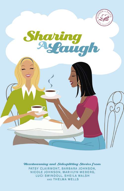 Book cover of Sharing a Laugh: Heartwarming and Sidesplitting Stories from Patsy Clairmont, Barbara Johnson, Nicole Johnson, Marilyn Meberg, Luci Swindoll, Sheila Walsh, and Thelma Wells