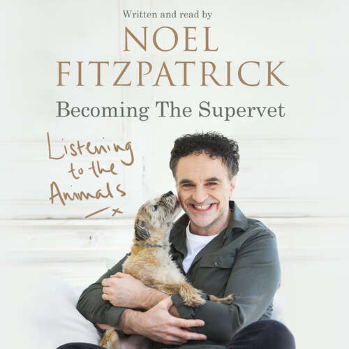 Book cover of Listening to the Animals: Becoming The Supervet