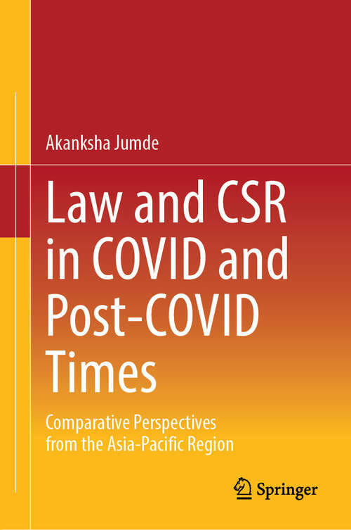 Book cover of Law and CSR in COVID and Post-COVID Times: Comparative Perspectives from the Asia-Pacific Region