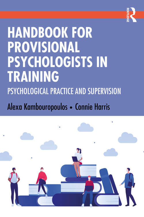 Book cover of Handbook for Provisional Psychologists in Training: Psychological Practice and Supervision