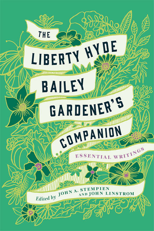 Book cover of The Liberty Hyde Bailey Gardener's Companion: Essential Writings