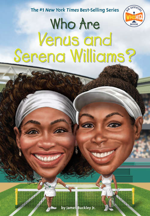 Who Are Venus and Serena Williams (Who Was?)