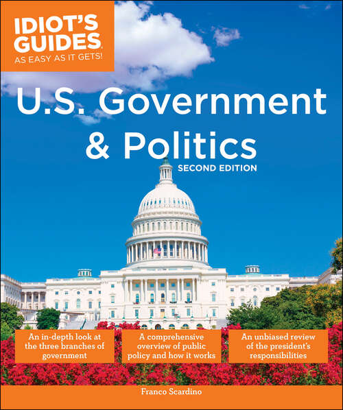 Book cover of U.S. Government and Politics, 2nd Edition (Idiot's Guides)