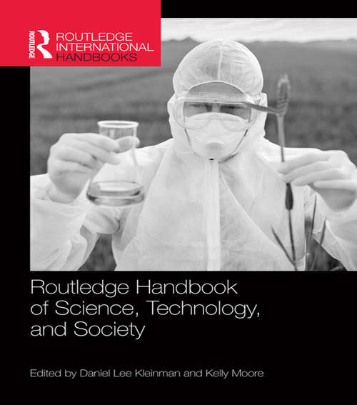 Routledge Handbook of Science, Technology, and Society (Routledge International Handbooks)